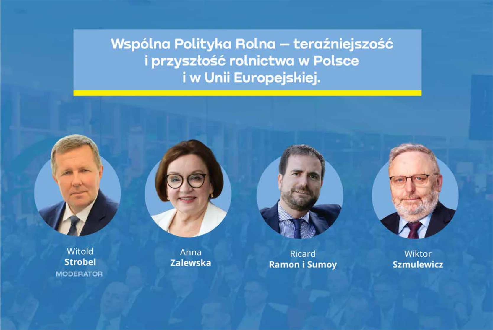 Okrągły Stół Temat II - Wspólna Polityka Rolna – teraźniejszość i przyszłość rolnictwa w Polsce i Unii Europejskiej